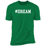 Motivational Tees: DREAM Premium Short Sleeve Tee (Closeout)