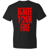 Ignite Your Fire -  Lightweight T-Shirt 4.5 oz