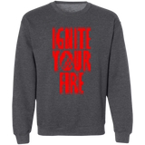 Ignite Your Fire -  Pullover Crewneck Sweatshirt 8 oz