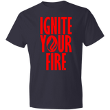 Ignite Your Fire -  Lightweight T-Shirt 4.5 oz