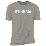 Motivational Tees: DREAM Premium Short Sleeve Tee (Closeout)