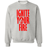 Ignite Your Fire -  Pullover Crewneck Sweatshirt 8 oz